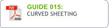 GUIDE 015:  CURVED SHEETING